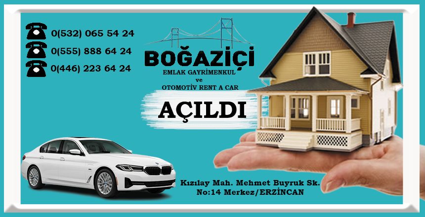 BOĞAZİÇİ EMLAK GAYRİMENKUL, OTOMOTİV, RENT A CAR ERZİNCAN’DA AÇILDI