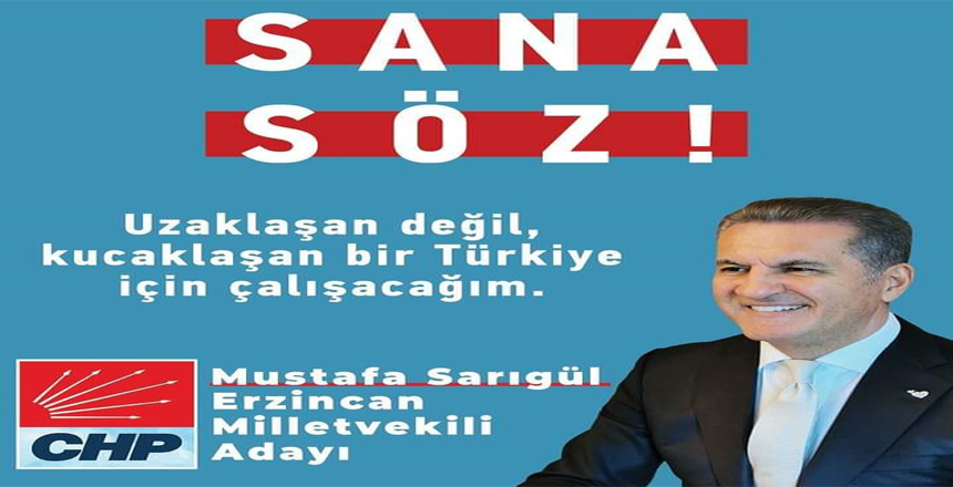 CUMHURİYET HALK PARTİSİ ERZİNCAN MİLLETVEKİLİ ADAYI MUSTAFA SARIGÜL