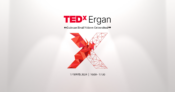 ERZİNCAN’DA “TEDx ERGAN” ETKİNLİĞİ DÜZENLENECEK