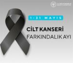 1-31 MAYIS CİLT KANSERİ FARKINDALIK AYI