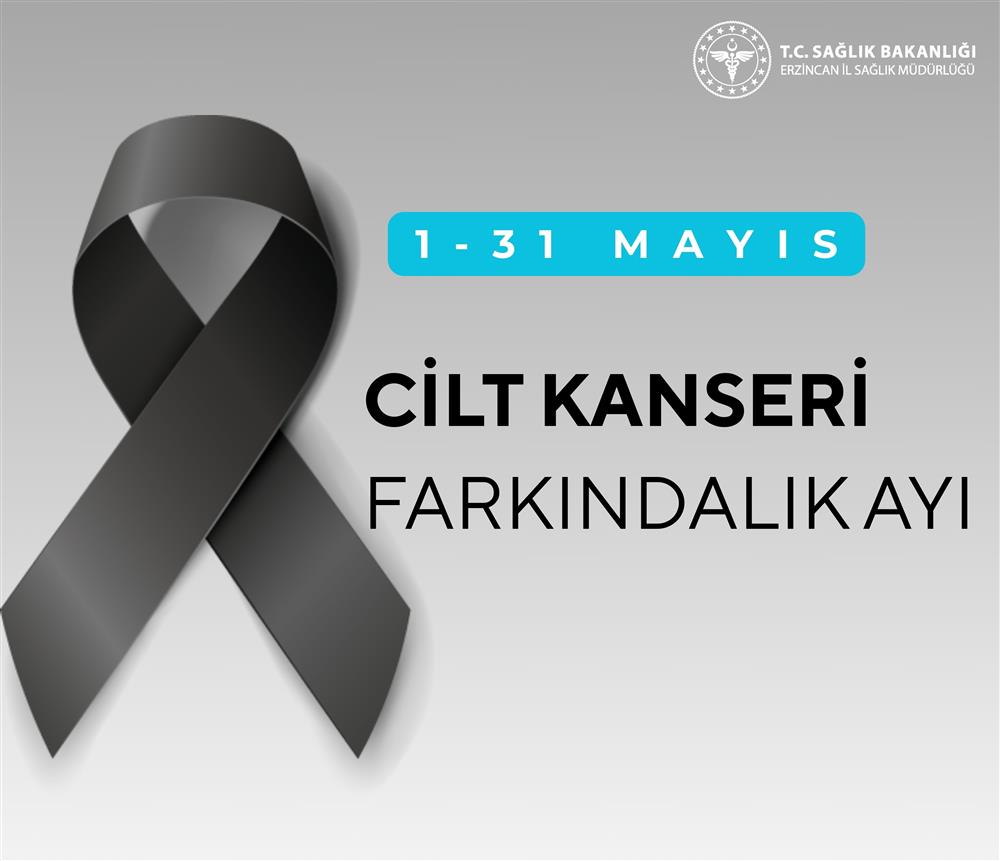 1-31 MAYIS CİLT KANSERİ FARKINDALIK AYI