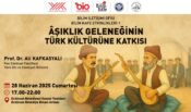BİLİM, KÜLTÜRLE BULUŞUYOR: AŞIKLIK GELENEĞİ ERZİNCAN’DA BİLİMSEL BİR YAKLAŞIMLA ELE ALINIYOR