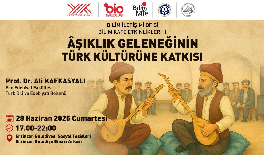 BİLİM, KÜLTÜRLE BULUŞUYOR: AŞIKLIK GELENEĞİ ERZİNCAN’DA BİLİMSEL BİR YAKLAŞIMLA ELE ALINIYOR