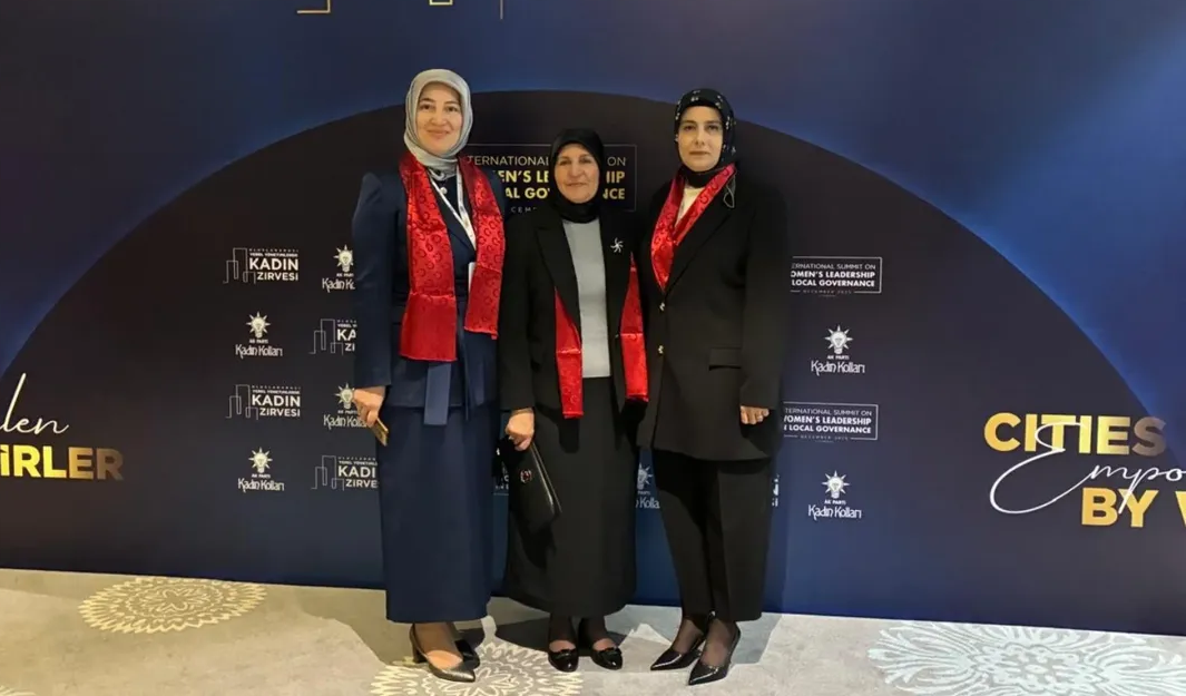 ERZİNCAN AK PARTİ KADIN KOLLARI, “ULUSLARARASI YEREL YÖNETİMLERDE KADIN ZİRVESİ”NDE YERİNİ ALDI