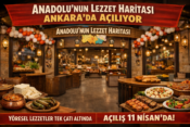 Anadolu’nun Lezzet Haritası Ankara’da Açılıyor