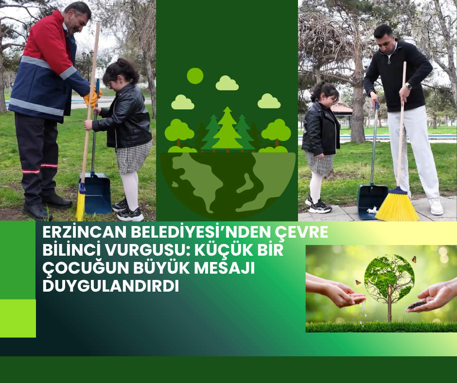 Erzincan Belediyesi’nden Çevre Bilinci Vurgusu: Küçük Bir Çocuğun Büyük Mesajı Duygulandırdı
