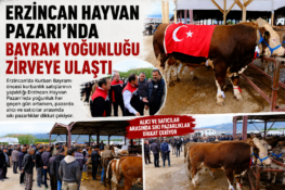 Erzincan Hayvan Pazarı’nda Bayram Yoğunluğu Zirveye Ulaştı