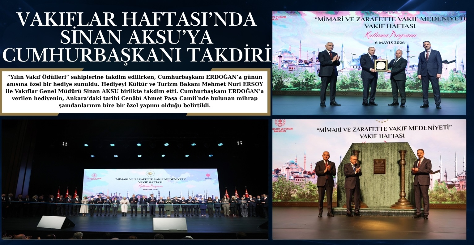 Vakıflar Haftası’nda Sinan AKSU’ya Cumhurbaşkanı Takdiri