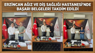 Erzincan Ağız ve Diş Sağlığı Hastanesi’nde Başarı Belgeleri Takdim Edildi