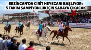 Erzincan’da Cirit Heyecanı Başlıyor: 5 Takım Şampiyonluk İçin Sahaya Çıkacak
