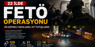 22 İlde FETÖ Operasyonu: 128 Şüpheli Yakalandı, 51’i Tutuklandı