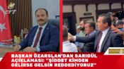 Başkan Özarslan’dan Sarıgül Açıklaması: “Şiddet Kimden Gelirse Gelsin Reddediyoruz”