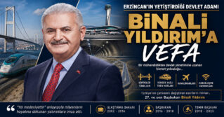ERZİNCAN’IN YETİŞTİRDİĞİ DEVLET ADAMI: BİNALİ YILDIRIM’A VEFA