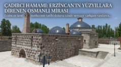 Çadırcı Hamamı: Erzincan’ın Yüzyıllara Direnen Osmanlı Mirası
