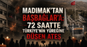Madımak’tan Başbağlar’a: 72 Saatte Türkiye’nin Yüreğine Düşen Ateş