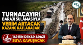 Turnaçayırı Barajı Sulaması’nda Çalışmalar Sürüyor: 149 Bin Dekar Arazi Modern Sulamaya Kavuşacak