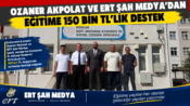 Ozaner Akpolat Ve ERT Şah Medya’dan Eğitime 150 Bin Tl’lik Destek