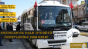 Erzincan’da Halk Otobüsü Ücretlerine Zam Geldi